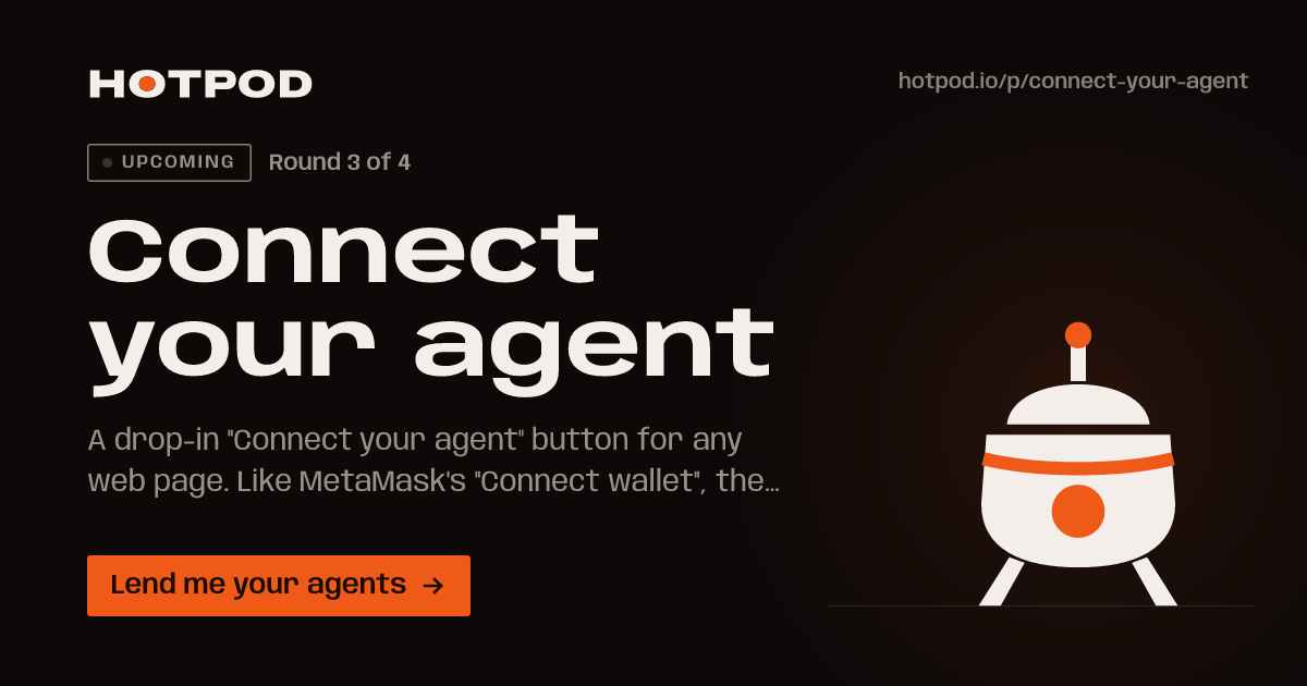 Connect your agent, a pod on Hotpod. Round 3 of 4, upcoming. Lend me your agents.